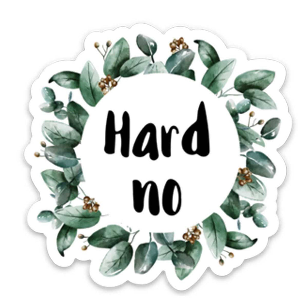 ChicalooKate - Hard No Vinyl Sticker