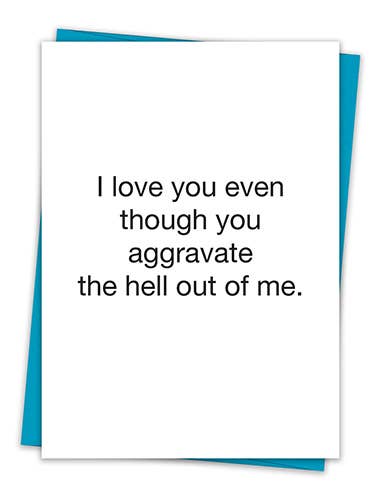 Santa Barbara Design Studio by Creative Brands - TA Love You Though You Aggravate Me Card