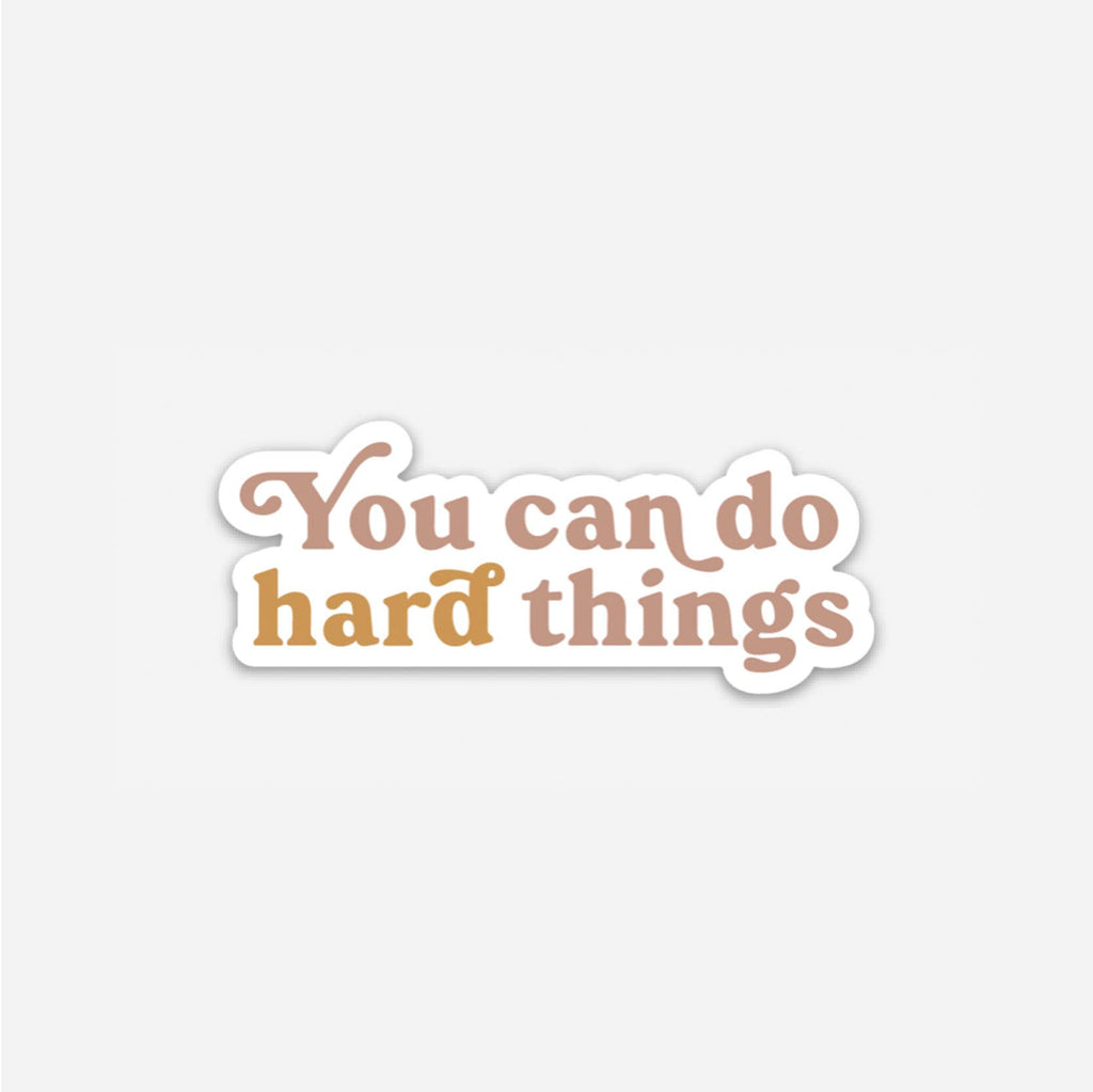 The Anastasia Co - You Can Do Hard Things - Sticker
