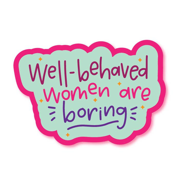 Colette Paperie - Well Behaved Women Boring Sticker - 6 single stickers