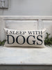 I sleep with dogs home decor, gift quote pillow