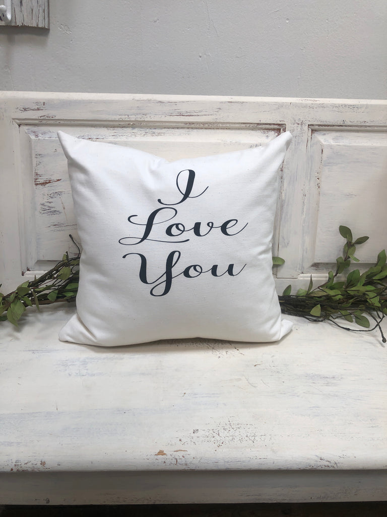 I love you pillow 18" home decor, gift quote pillow