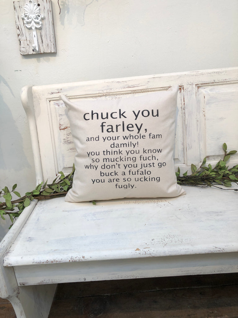 Chuck you, Farley 18 pillow, funny pillow