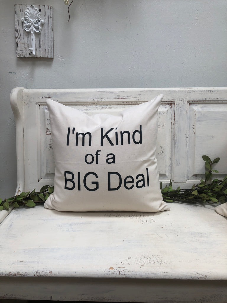 I'm kind of a big deal pillow
