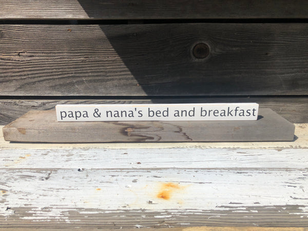 Papa and Nanas Bed & breakfast wood sign