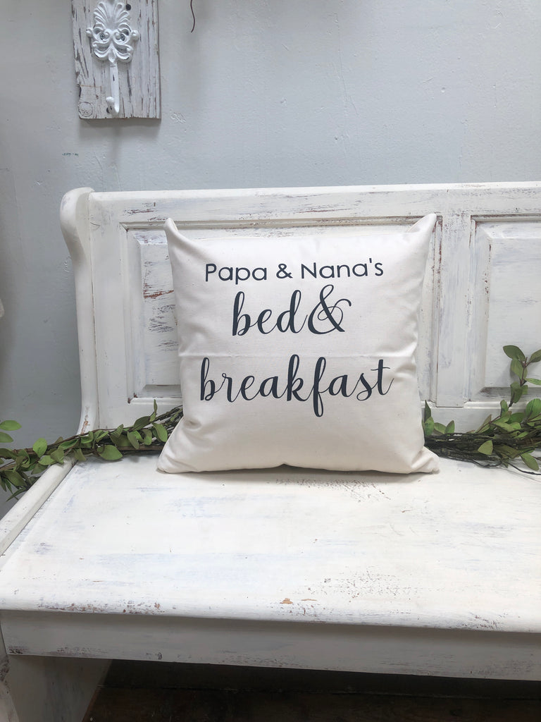 Papa & Nana’s bed & breakfast pillow 18" home decor, gift quote pillow
