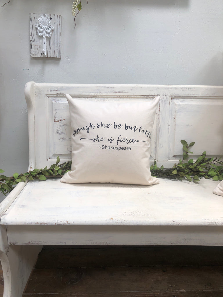 Though she be but little, she is fierce pillow 18" home decor, gift quote pillow