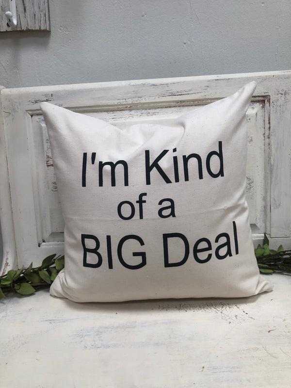I'm kind of a big deal pillow