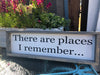 There are places I remember wood sign
